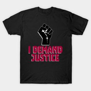 I Demand Justice - Black Power Fist T-Shirt